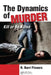 The Dynamics of Murder: Kill or Be Killed by R. Barri Flowers