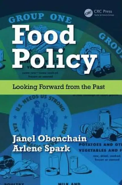 Food Policy: Looking Forward from the Past by Janel Obenchain