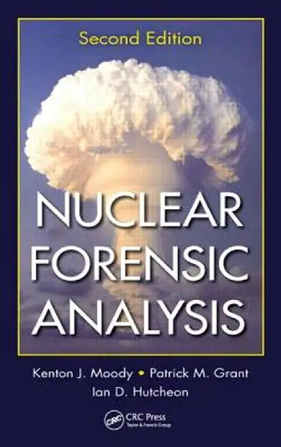 Nuclear Forensic Analysis by Kenton J. Moody