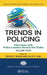 Trends in Policing, Volume 4: Interviews with Police Leaders Across the Globe by Bruce F. Baker