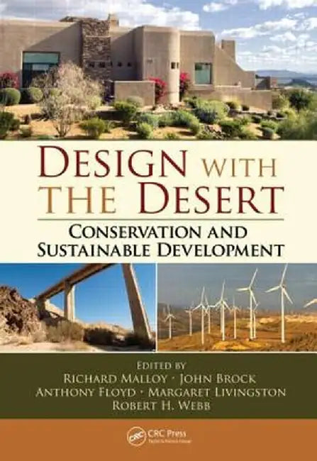 Design with the Desert: Conservation and Sustainable Development by Richard Malloy