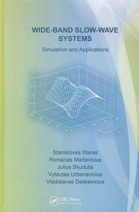 Wide-Band Slow-Wave Systems: Simulation and Applications by Stanislovas Staras, Others