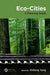 Eco-Cities: A Planning Guide by Zhifeng Yang