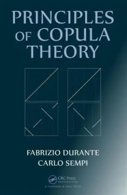 Principles of Copula Theory by Fabrizio Durante