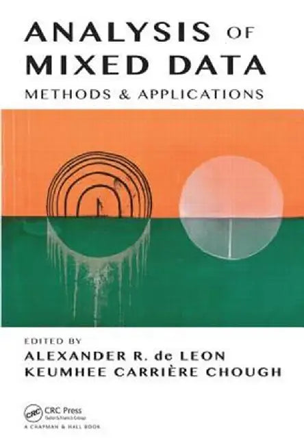 Analysis of Mixed Data: Methods & Applications by Alexander R. de Leon