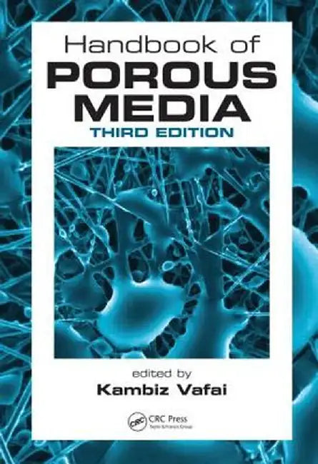 Handbook of Porous Media by Kambiz Vafai