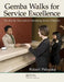 Gemba Walks for Service Excellence: The Step-By-Step Guide for Identifying Service Delighters [With CDROM] by Robert Petruska