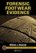 Forensic Footwear Evidence by William J. Bodziak