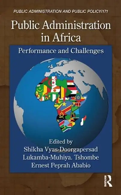 Public Administration in Africa: Performance and Challenges by Shikha Vyas-Doorgapersad