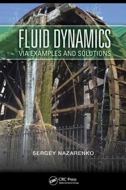 Fluid Dynamics Via Examples and Solutions by Sergey Nazarenko