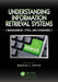 Understanding Information Retrieval Systems: Management, Types, and Standards by Marcia J. Bates