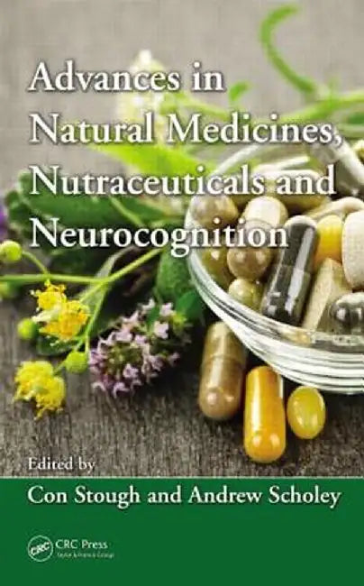 Advances in Natural Medicines, Nutraceuticals and Neurocognition by Con Kerry Kenneth Stough