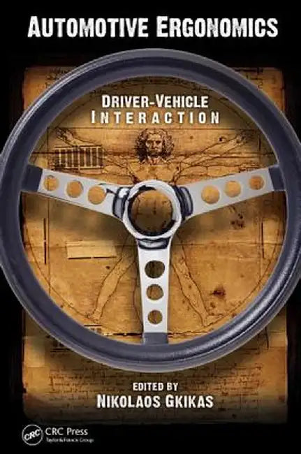 Automotive Ergonomics: Driver-Vehicle Interaction by Nikolaos Gkikas