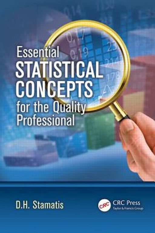 Essential Statistical Concepts For The Quality Professional by D.H. Stamatis
