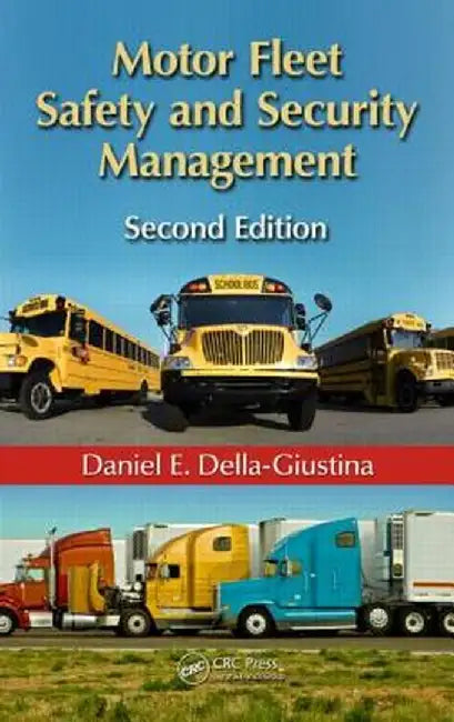 Motor Fleet Safety and Security Management by Daniel Della-Giustina
