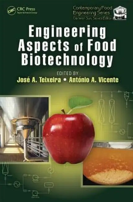 Engineering Aspects of Food Biotechnology by Jose A. Teixeira