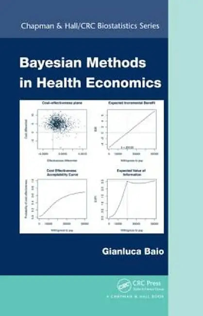 Bayesian Methods in Health Economics by Gianluca Baio