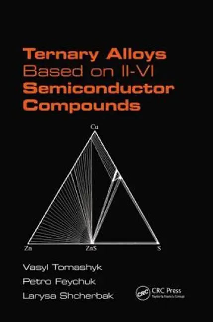 Ternary Alloys Based on II-VI Semiconductor Compounds by Vasyl Tomashyk