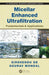 Micellar Enhanced Ultrafiltration: Fundamentals & Applications by Sirshendu De