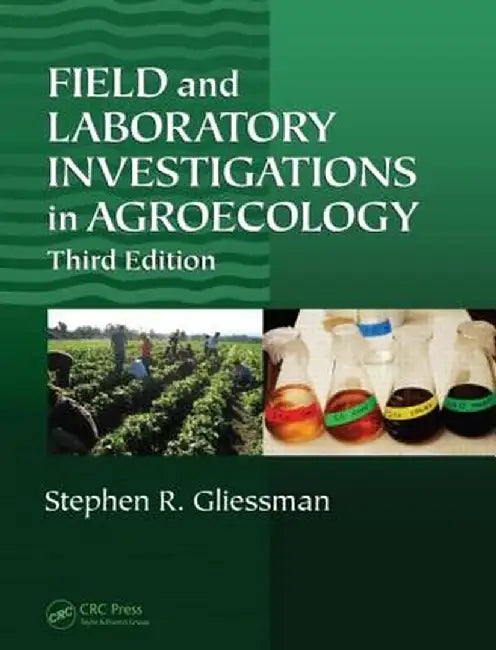 Field and Laboratory Investigations in Agroecology by Stephen R. Gliessman