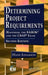 Determining Project Requirements: Mastering the Babok(r) and the Cbap(r) Exam by Hans Jonasson
