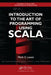 Introduction to the Art of Programming Using Scala by Mark C. Lewis