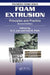 Foam Extrusion: Principles and Practice by S.-T. Lee