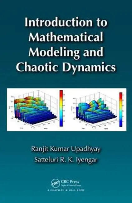 Introduction to Mathematical Modeling and Chaotic Dynamics by Ranjit Kumar Upadhyay