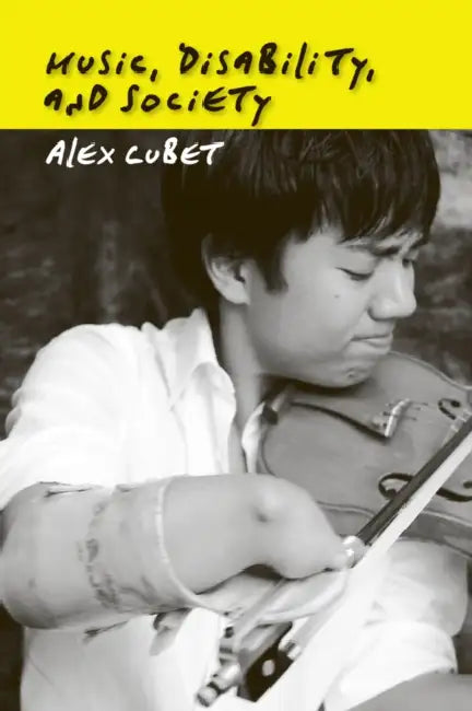 Music, Disability, and Society by Alex Lubet