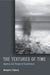 The Textures of Time: Agency and Temporal Experience by Michael G. Flaherty