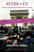 Action=vie: A History of AIDS Activism and Gay Politics in France by Christophe Broqua, David M. Halperin