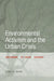 Environmental Activism and the Urban Crisis: Baltimore, St. Louis, Chicago by Robert Gioielli