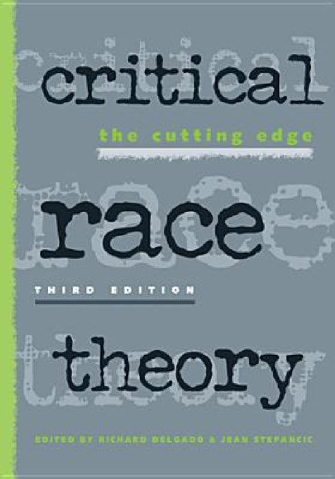 Critical Race Theory: The Cutting Edge by Richard Delgado