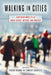 Walking in Cities: Quotidian Mobility as Urban Theory, Method, and Practice by Evrick Brown