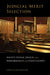 Judicial Merit Selection: Institutional Design and Performance for State Courts by Greg Goelzhauser
