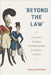 "Beyond the Law": The Politics of Ending the Death Penalty for Sodomy in Britain by Charles Upchurch