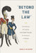 "Beyond the Law": The Politics of Ending the Death Penalty for Sodomy in Britain by Charles Upchurch