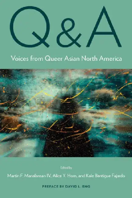 Q&A: Voices from Queer Asian North America by Martin Manalansan