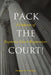 Pack the Court!: A Defense of Supreme Court Expansion by Feldman, Stephen M.