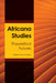 Africana Studies: Theoretical Futures by Grant Farred