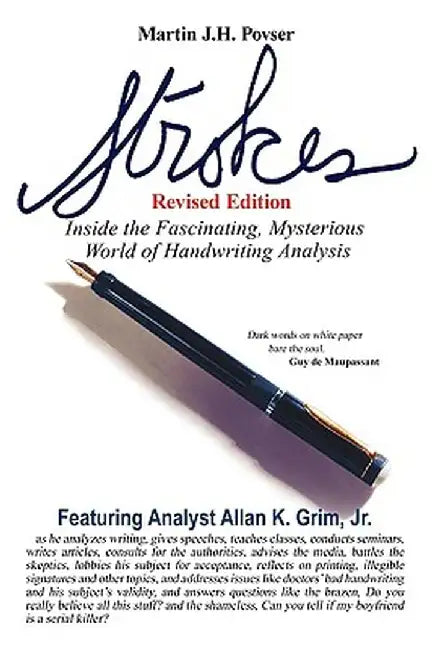 Strokes Revised Edition: Inside the Fascinating, Mysterious World of Handwriting Analysis by Martin J. H. Povser