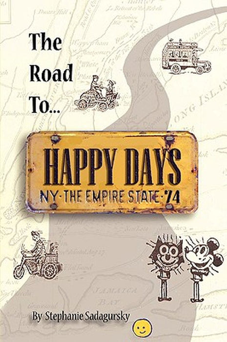 The Road to Happy Days: A Memoir of Life on the Road as an Antique Toy Dealer by Stephanie Sadagursky