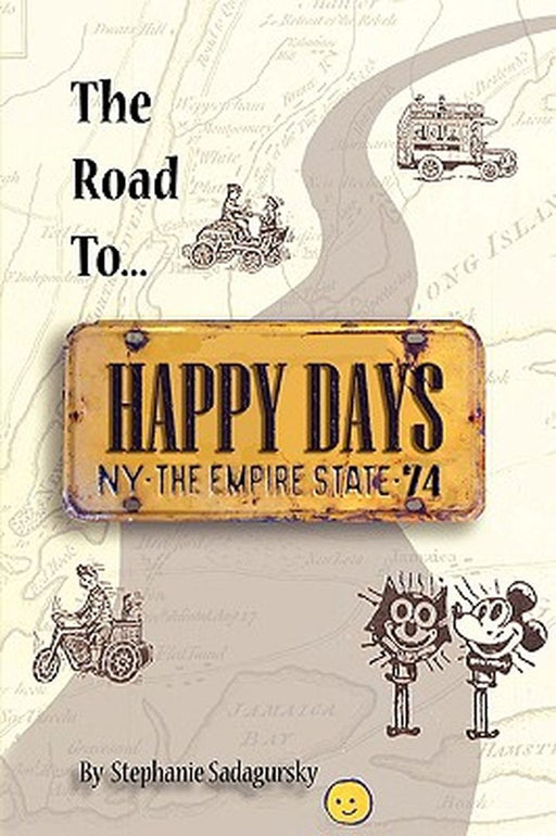 The Road to Happy Days: A Memoir of Life on the Road as an Antique Toy Dealer by Stephanie Sadagursky
