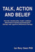 Talk, Action and Belief: How the Intentionality Model Combines Attachment-Oriented Psychodynamic Therapy and Cognitive Behavioural Therapy by Ian Rory Owen