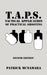 T.A.P.S. Tactical Application of Practical Shooting: Recognize the Void in Your Tactical Training by Patrick McNamara