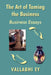 The Art of Taming the Business: Business Essays by Vallabhi Ey