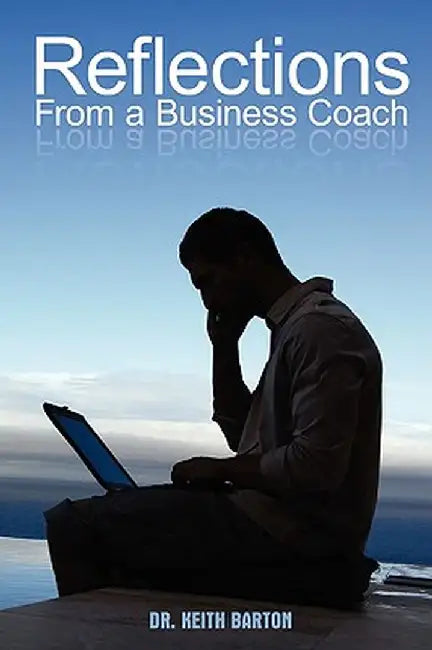 Reflections from a Business Coach by Keith Barton