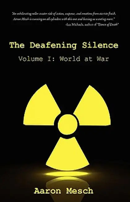The Deafening Silence: Volume I: World at War by Aaron Mesch