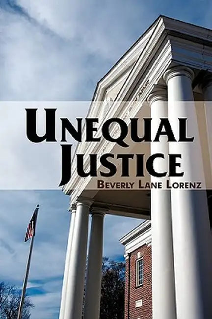 Unequal Justice by Beverly Lane Lorenz