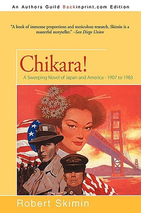 Chikara!: A Sweeping Novel of Japan and America - 1907 to 1983 by Robert Skimin